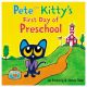Pete the Kitty's First Day of Preschool Book