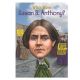 Who Was Susan B. Anthony?