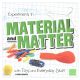 Experiments in Material & Matter