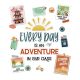 Let's Explore Every Day is an Adventure BB