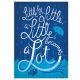 Little By Little a Little Becomes a Lot Poster