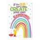 Create Your Own Rainbow Small Poster