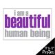 I Am a Beautiful Human Being Poster