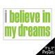 I Believe in My Dreams Poster
