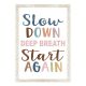 Everyone is Welcome Slow Down, Deep Breath Poster