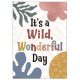 Wonderfully Wild Day Positive Poster