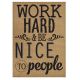 Work Hard & Be Nice to People Positive Poster