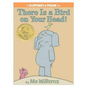 There Is a Bird on Your Head! Elephant & Piggie